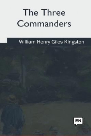 Libro The Three Commanders William Henry Giles Kingston