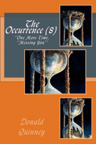 Könyv The Occurrence (8): ''one More Time, Missing You'' Donald James Quinney