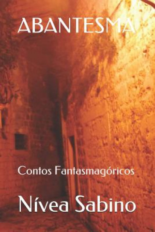 Könyv Abantesma: Contos Fantasmagóricos N Sabino