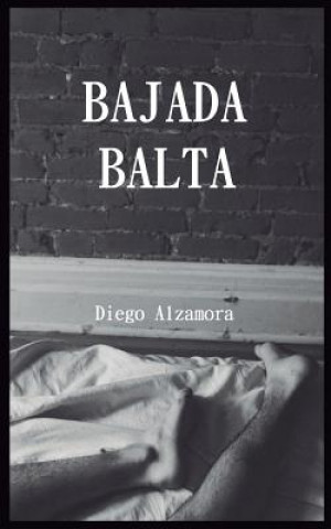 Knjiga Bajada Balta Diego Alzamora