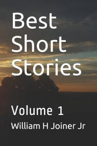 Kniha Best Short Stories: Volume 1 William H Joiner Jr