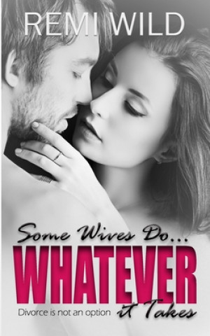 Knjiga Some Wives Do...Whatever it Takes Ravenna Young