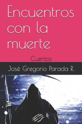 Book Encuentros con la muerte Jos Parada R