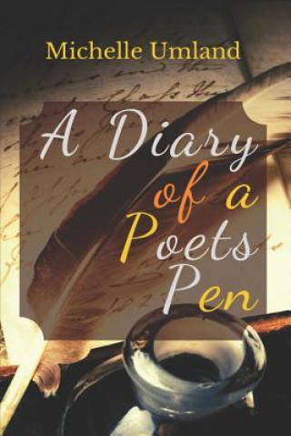 Knjiga A Diary of a Poets Pen Michelle J Umland