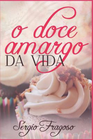 Könyv O Doce Amargo Da Vida S Fragoso