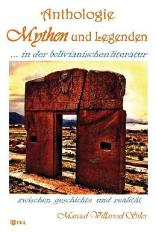 Knjiga Mythen Und Legenden. . . in Der Bolivianischen Literatur Marcial Villarroel Siles