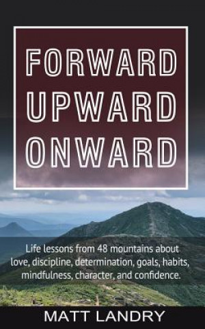 Könyv Forward, Upward, Onward Matt Landry