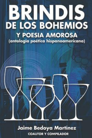Kniha Brindis de los bohemios y poesía amorosa: Antología poética hispanoamericana Jaime Vaca