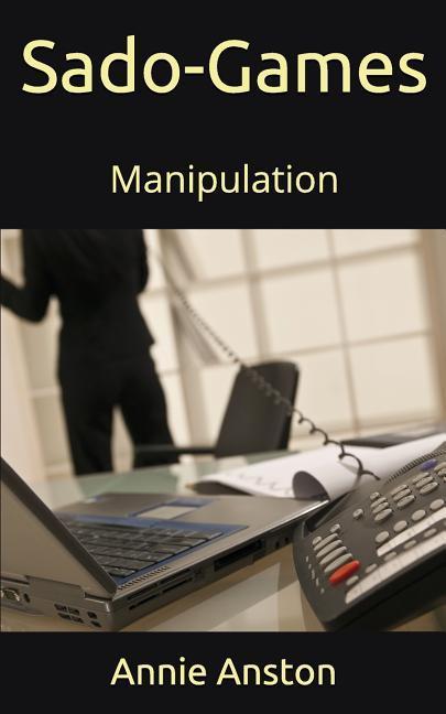 Книга Sado-Games: Manipulation Annie Anston
