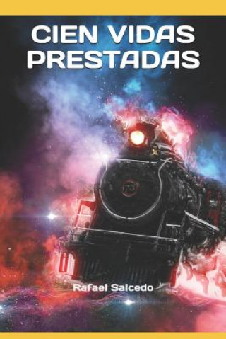 Livre CIEN VIDAS PRESTADAS Rafael Salcedo Garrote