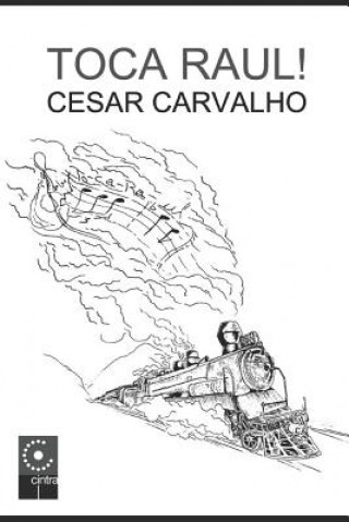 Knjiga Toca Raul ! Cesar Carvalho