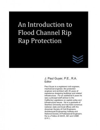 Książka An Introduction to Flood Channel Rip Rap Protection J Paul Guyer