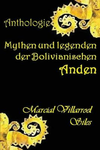 Knjiga Mythen Und Legenden Der Bolivianischen Anden Marcial Villarroel Siles