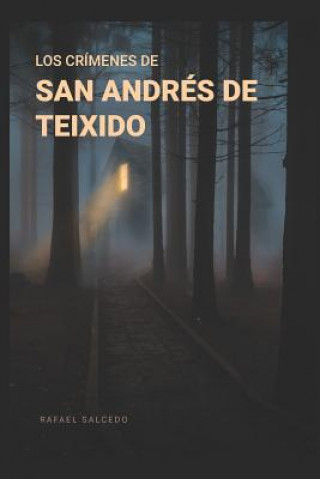 Knjiga Los crimenes de San Andres de Teixido Rafael Alejandro Salcedo Garrote