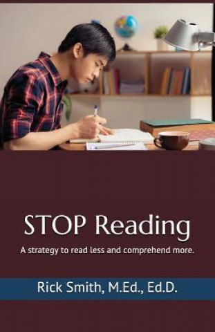 Kniha Stop Reading: A Strategy to Read Less and Comprehend More. Dr Rick Smith