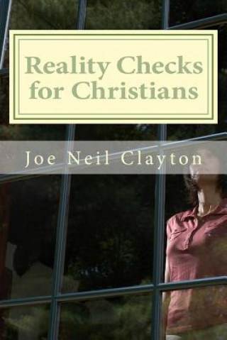 Книга Reality Checks for Christians: The Reality of Christian Life for American Christians Joe Neil Clayton