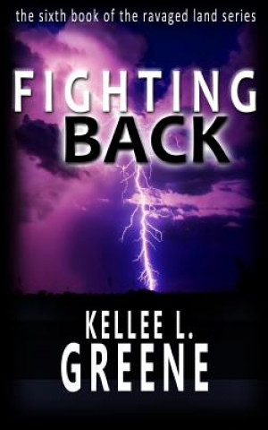 Carte Fighting Back - A Post-Apocalyptic Novel Kellee L Greene