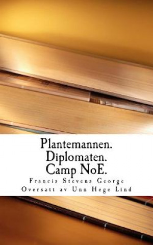 Kniha Plantemannen. Diplomaten. Camp Noe Francis Stevens George