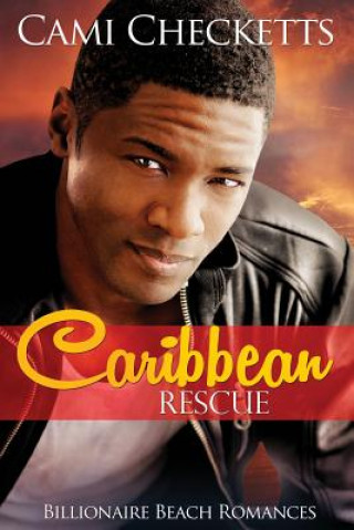 Carte Caribbean Rescue: Billionaire Beach Romance Cami Checketts