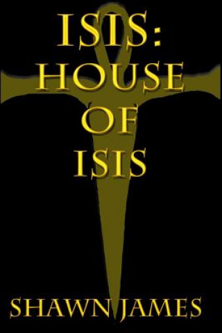 Book Isis: House of Isis Shawn James