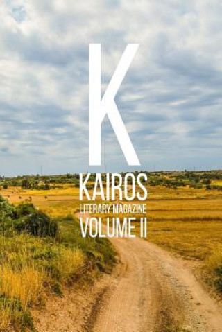 Книга KAIROS Literary Magazine, Volume II Various Authors