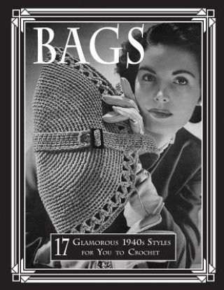 Książka Bags: 17 Glamorous 1940s Styles for You to Crochet Art of the Needle Publishing