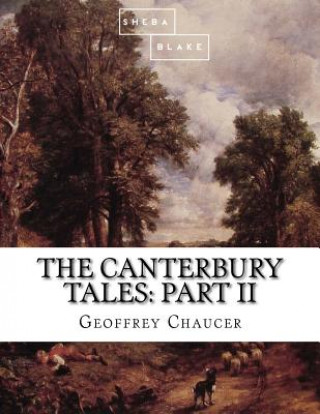 Knjiga The Canterbury Tales: Part II Geoffrey Chaucer