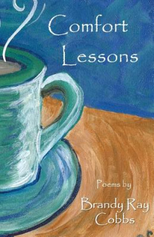 Carte Comfort Lessons: Poetry Chapbook Brandy Ray Dinsmore