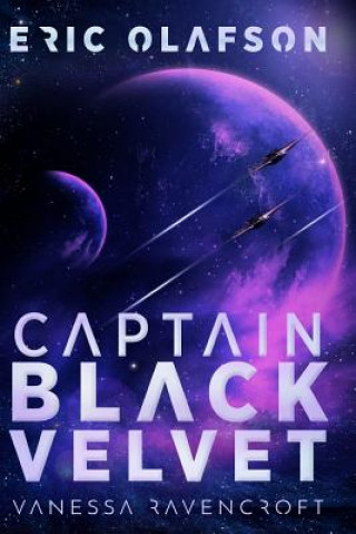 Książka Eric Olafson: Captain Black Velvet Vanessa Ravencroft