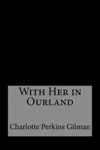 Kniha With Her in Ourland Charlotte Perkins Gilman