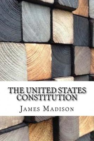 Kniha The United States Constitution James Madison