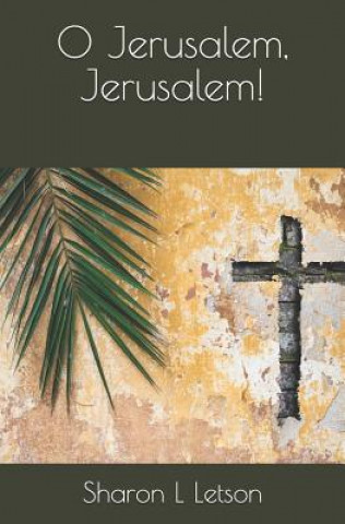 Knjiga O Jerusalem, Jerusalem! Sharon Letson