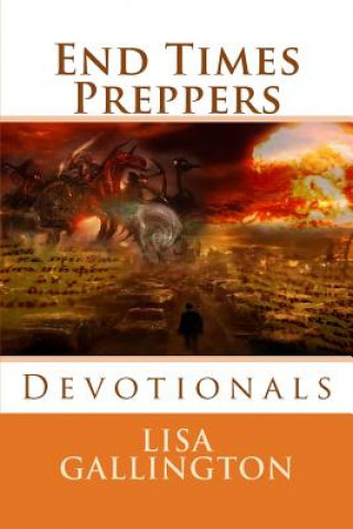 Knjiga End Times Preppers Devotionals Lisa J Gallington
