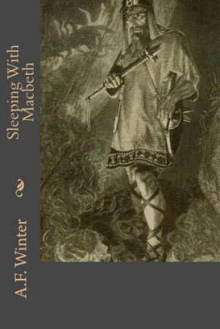 Knjiga Sleeping with Macbeth A F Winter
