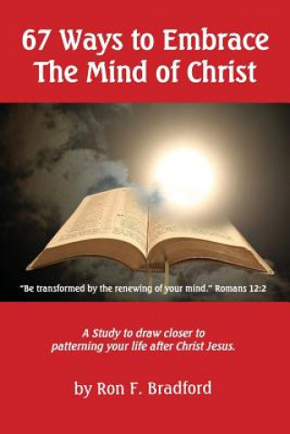 Kniha How To Embrace The Mind of Christ: (67 Mini-Lessons) Ron F Bradford