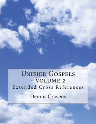 Książka Unified Gospels - Volume 2: Extended Cross References Dr Dennis J Cravens