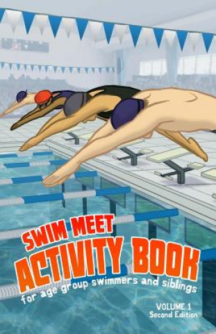 Kniha Swim Meet Activity Book: For Age Group Swimmers and Siblings Kelly McClellan