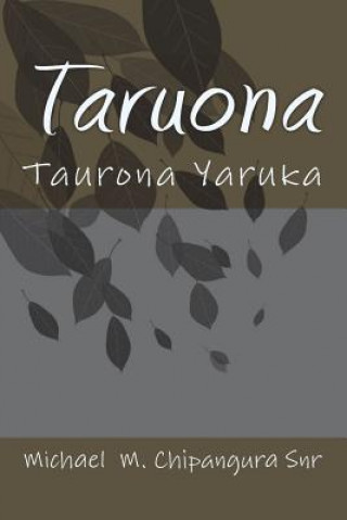 Book Taru Ona: Taruona Yaruka Michael M Chipangura Snr