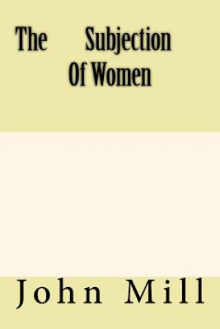 Carte The Subjection Of Women John Stuart Mill