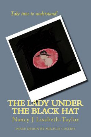 Książka The Lady Under the Black Hat Nancy J Lisabeth-Taylor