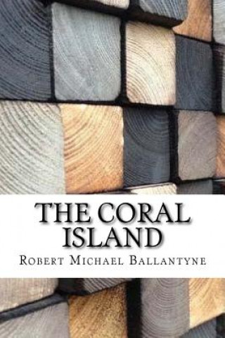 Книга The Coral Island Robert Michael Ballantyne