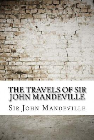 Книга The Travels of Sir John Mandeville John Mandeville