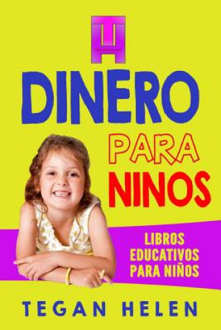 Könyv Dinero para ninos: Libros educativos para ninos Tegan Helen