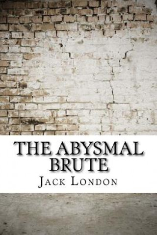 Knjiga The Abysmal Brute Jack London