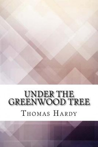 Carte Under the Greenwood Tree Thomas Hardy