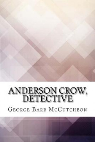 Könyv Anderson Crow, Detective George Barr McCutcheon