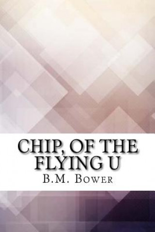 Livro Chip, of the Flying U B M Bower