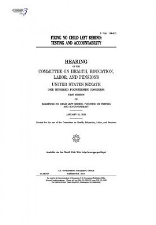 Kniha Fixing No Child Left Behind: testing and accountability: hearing of the Committee on Health United States Congress