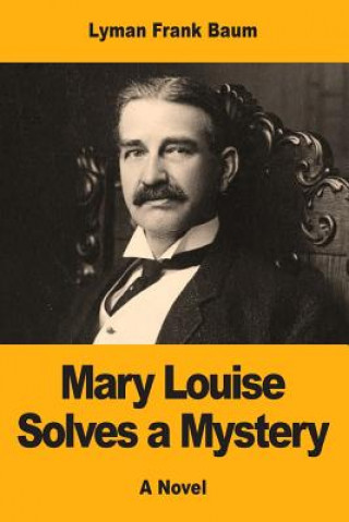 Carte Mary Louise Solves a Mystery Lyman Frank Baum