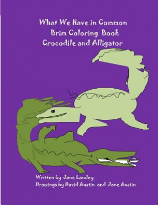 Kniha Crocodile and Alligator: What We Have in Common Brim Coloring Book Jane Landey